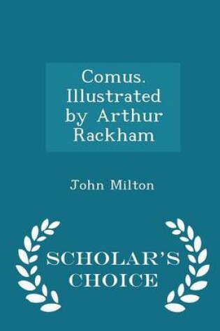 Cover of Comus. Illustrated by Arthur Rackham - Scholar's Choice Edition