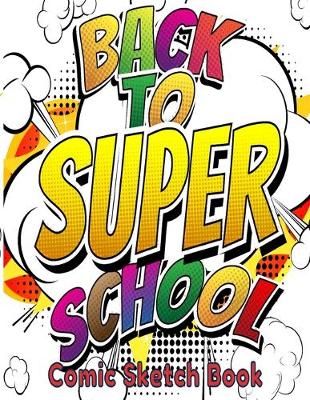 Book cover for Back to Super School Comic Sketch Book