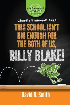 Book cover for This School Isn't Big Enough For The Both Of Us, Billy Blake!