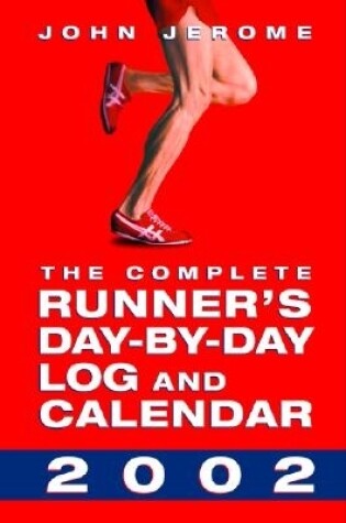 Cover of The Complete Runner's Day Log and Calendar 2002