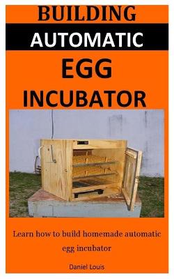 Book cover for Building Automatic Egg Incubator