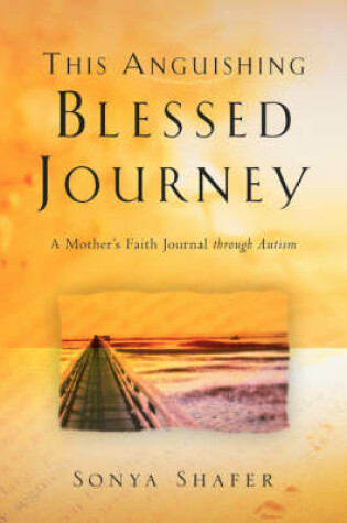Cover of This Anguishing Blessed Journey
