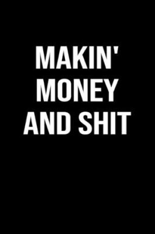 Cover of Makin Money And Shit