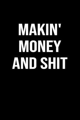 Book cover for Makin Money And Shit