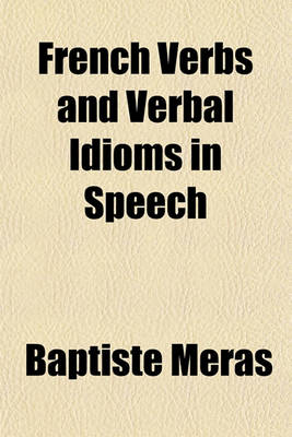 Book cover for French Verbs and Verbal Idioms in Speech