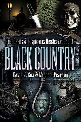 Cover of Foul Deeds and Suspicious Deaths Around the Black Country