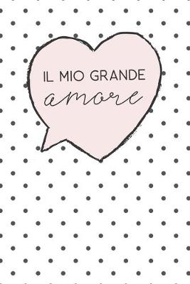 Book cover for Il Mio Grande Amore.