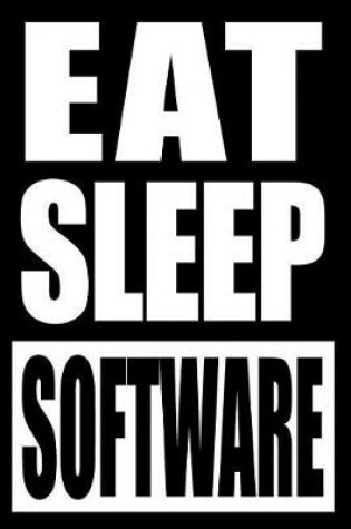 Cover of Eat Sleep Software Cool Notebook for Programmers, College Ruled Journal