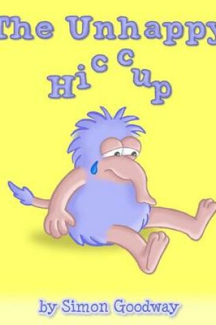 Cover of The Unhappy Hiccup