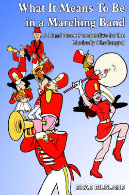 Book cover for What It Means To Be in a Marching Band