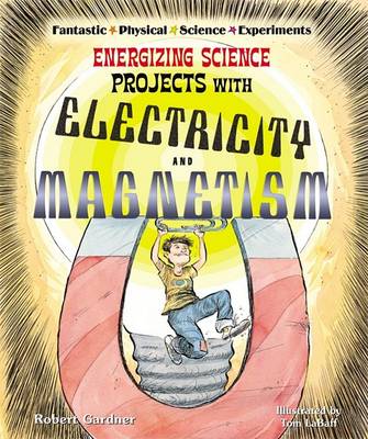 Cover of Energizing Science Projects with Electricity and Magnetism