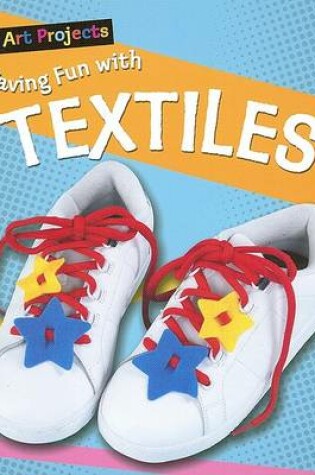 Cover of Having Fun with Textiles