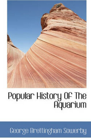 Cover of Popular History of the Aquarium