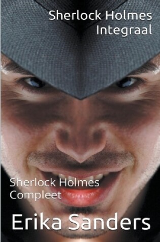 Cover of Sherlock Holmes Integraal. Sherlock Holmes Compleet