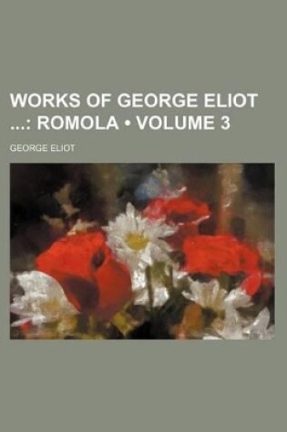 Cover of Works of George Eliot (Volume 3); Romola