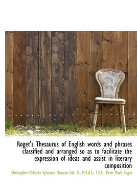 Book cover for Roget's Thesaurus of English Words and Phrases Classified and Arranged So as to Facilitate the Expre