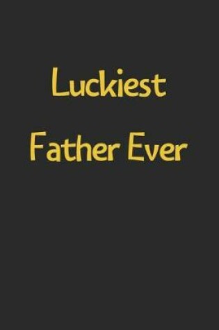 Cover of Luckiest Father Ever