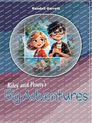 Book cover for Riley and Penny's Big Adventures, Adventures 1-3