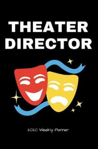 Cover of Theater Director 2020 Weekly Planner