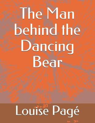 Book cover for The Man behind the Dancing Bear