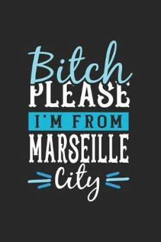 Cover of Bitch Please I'm From Marseille City