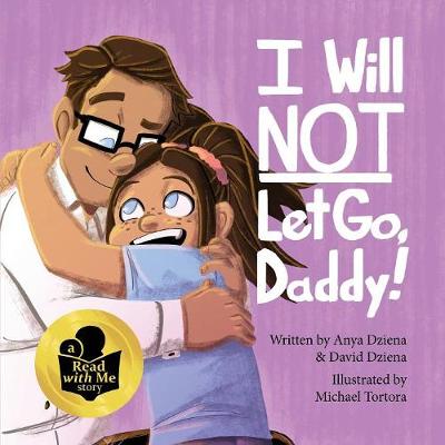 Cover of I Will Not Let Go, Daddy!