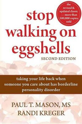 Cover of Stop Walking on Eggshells: Taking Your Life Back When Someone You Care about Has Borderline Personality Disorder