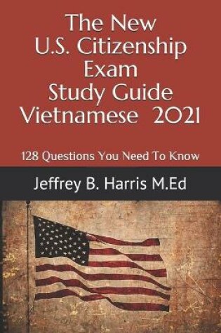 Cover of The New U.S. Citizenship Exam Study Guide - Vietnamese