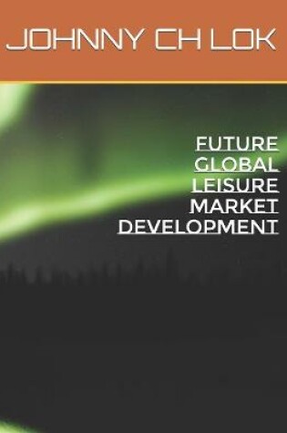 Cover of Future Global Leisure Market Development