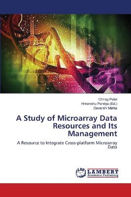 Book cover for A Study of Microarray Data Resources and Its Management