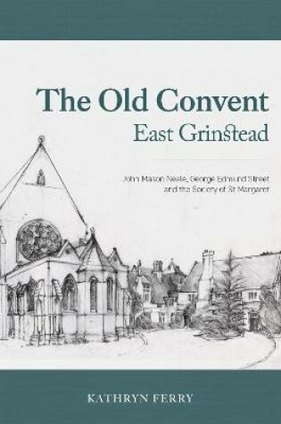 Cover of The Old Convent East Grinstead