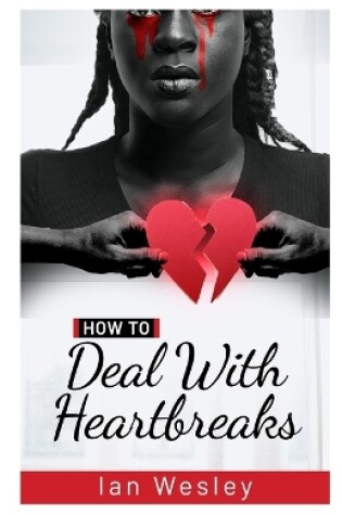 Cover of How to deal with heartbreaks