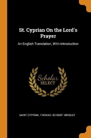 Cover of St. Cyprian on the Lord's Prayer