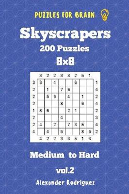 Cover of Puzzles for Brain Skyscrapers - 200 Medium to Hard 8x8 vol. 2