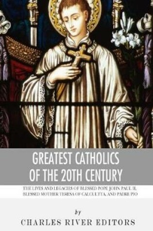 Cover of Greatest Catholics of the 20th Century
