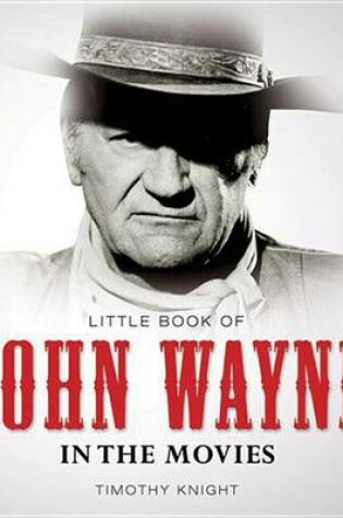 Cover of Little Book of John Wayne in the Movies