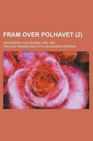 Cover of Fram Over Polhavet; Den Norske Polarfaerd 1893-1896 (2)