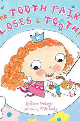 Cover of The Tooth Fairy Loses a Tooth!