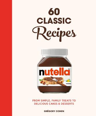 Book cover for Nutella: 60 Classic Recipes