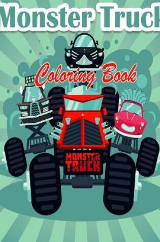 Cover of Monster Truck Coloring Book For Kids