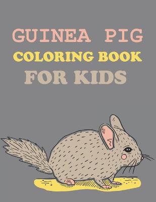 Book cover for Guinea Pig Coloring Book For Kids