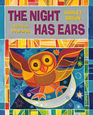 Book cover for The Night Has Ears: African Proverbs