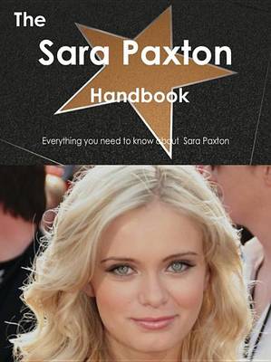 Book cover for The Sara Paxton Handbook - Everything You Need to Know about Sara Paxton