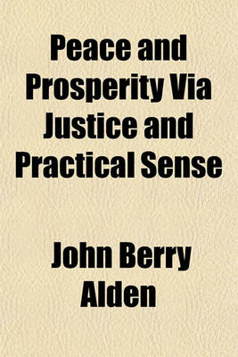 Book cover for Peace and Prosperity Via Justice and Practical Sense