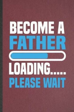 Cover of Become a Father Loading Please Wait