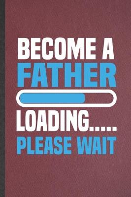 Book cover for Become a Father Loading Please Wait