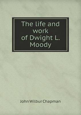 Book cover for The life and work of Dwight L. Moody