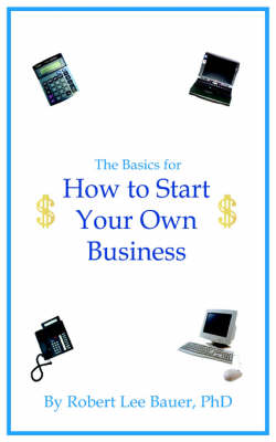 Book cover for The Basics for How To Start Your Own Business