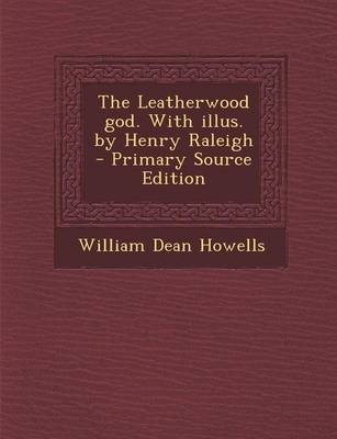 Book cover for The Leatherwood God. with Illus. by Henry Raleigh