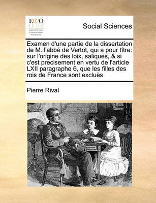 Book cover for Examen d'une partie de la dissertation de M. l'abbé de Vertot, qui a pour tître